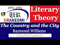 The Country and the City by Raymond Williams: Analysis |The Country and the City| Marxism|