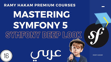 #16 Mastering Symfony 5 Course Arabic | Symfony Deep Look 5 of 5 -بالعربي Symfony شرح