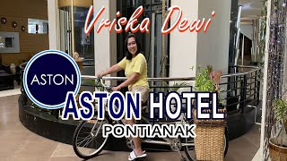 HOTEL ASTON PONTIANAK, INI HOTEL BINTANG 4 JUGA  ⁉