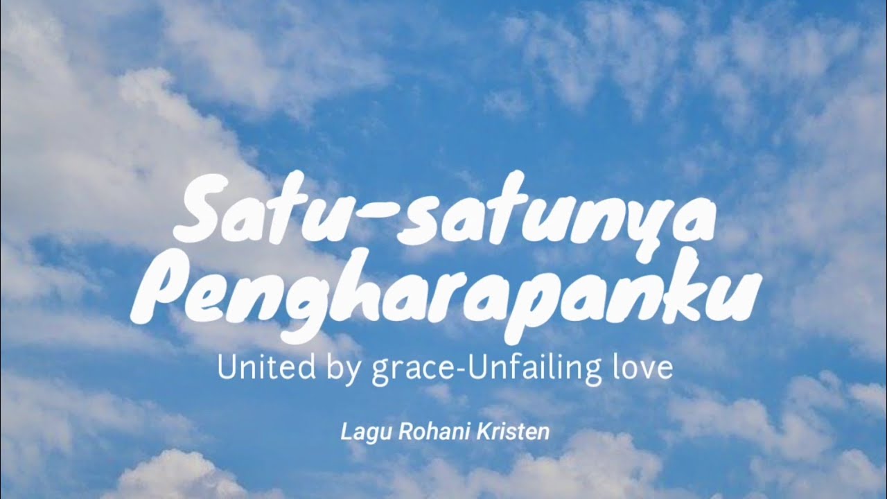 Satu-satunya Pengharapanku | lagu rohani kristen