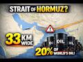 Strait of Hormuz Explained | Why This 33 KM Strait Powers the World