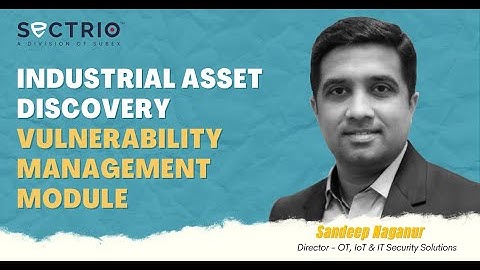 Industrial Asset Discovery Vulnerability Management Module