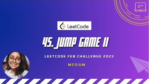 45. Jump Game II | LeetCode Feb challenge | C++ | (Recursion & DP) + Optimized approach