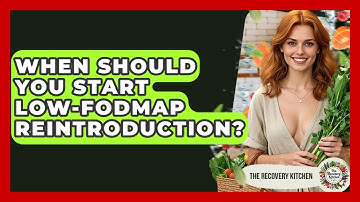 When Should You Start Low-FODMAP Reintroduction? - The Recovery Kitchen
