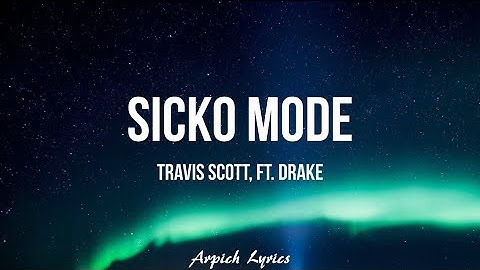 Travis Scott - SICKO MODE (Lyrics) ft. Drake