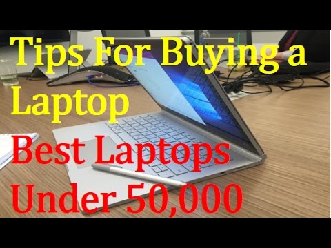 Best Laptops Under 50000 | 10 Tips For Buying a Laptop in 2017
