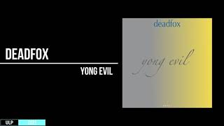 deadfox - yong evil [2021 single]