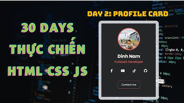 Day 2: Đứng hình mất 5s với Profile Card giới thiệu bản thân | 30 Days Thực chiến HTML CSS JS