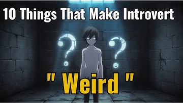 10 Weird Things Only Introverts Understand | Silent Side