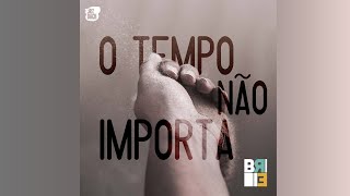 O Tempo não importa (Versão Voz e Violão)