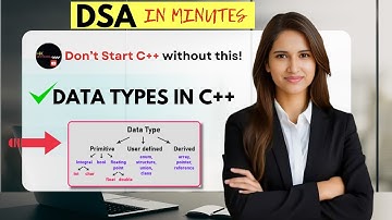Data Types in C++ | Explained in 6 Minutes! | DSA in Minutes #9