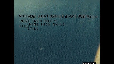 Nine Inch Nails  - Gone, Still | PIANO SAMPLE