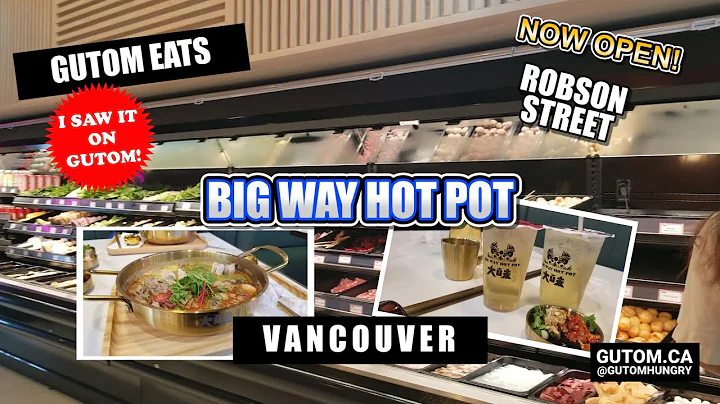 NOW OPEN! BIG WAY HOT POT ROBSON STREET VANCOUVER | #FOOD #CHINESEFOOD #VANCOUVER - DayDayNews