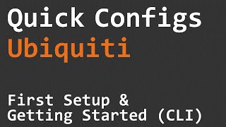Quick Configs Ubiquiti - First Setup & Getting Started (CLI)
