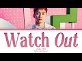 CHEN (첸) "Watch Out" Lyrics (Color Coded Lyrics)