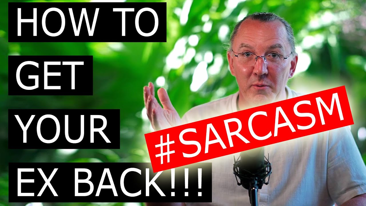 How to Get Your Ex Back!! (