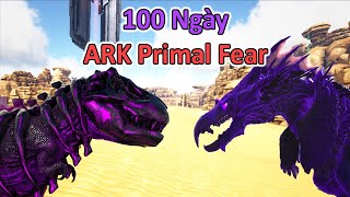 100 ngày hoành hành ngang ngược với ARK Primal Fear