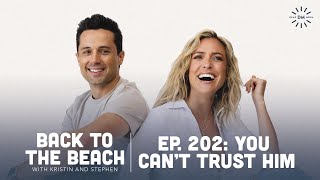 Ep. 202: "You Can't Trust Him"