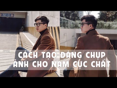 Cách tạo dáng, chụp ảnh cho nam giới đẹp bằng điện thoại