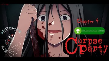 Corpse Party | 100% Achievement Guide | Walkthrough | Chapter 4