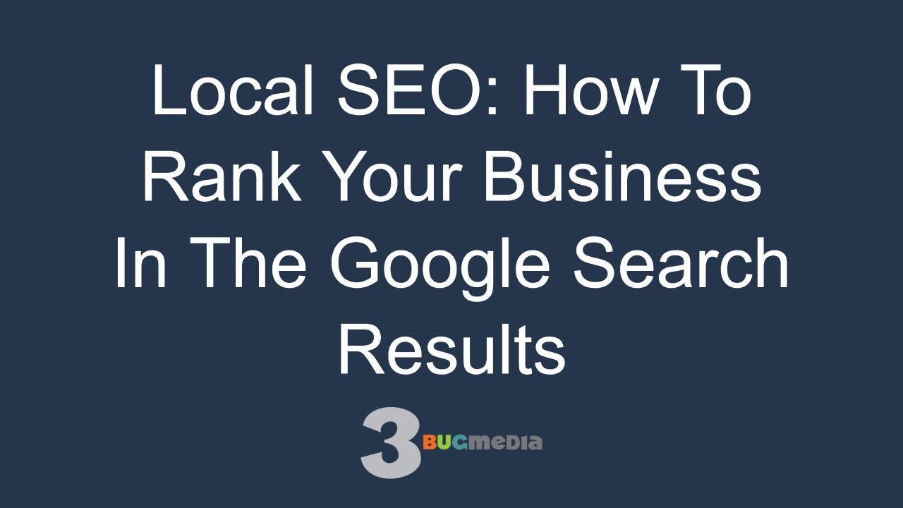 Local SEO: How To Rank Your Business In The Google Search Results - YouTube