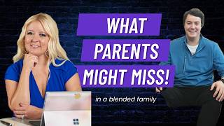 What Adult Stepchildren Wish Parents Knew | Thriving Relationships in Blended Families