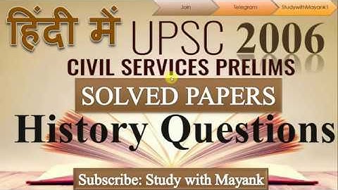 UPSC PRELIMS GS PREVIOUS YEAR 2006 PAPER (History Questions)