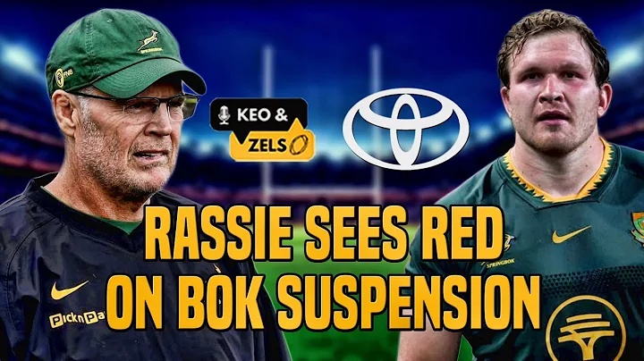 Keo & Zels: Rassie sees red on Bok suspension