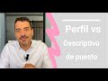 Perfil vs descriptivo de puesto. ¿Cuál es la diferencia entre estos dos documentos?