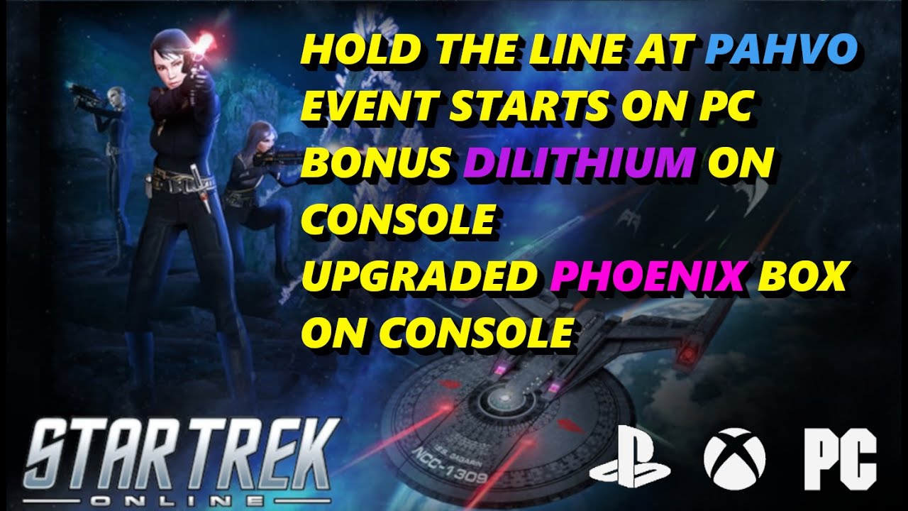 HOLD THE LINE AT PAHVO STARTS! | BONUS DILITHIUM EVENT | PHOENIX PRIZE PACK EVENT - STAR TREK ONLINE