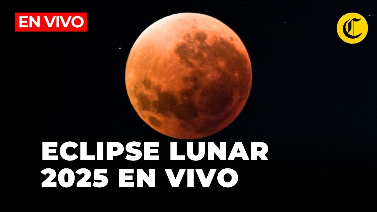 🔴 EN VIVO | ECLIPSE LUNAR 2025: ASÍ SE VE LA LUNA DE SANGRE DEL 7 DE ...