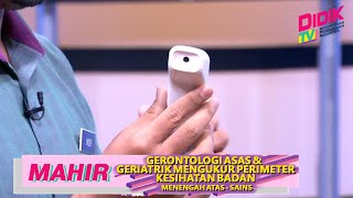 Mahir (2021) | Menengah Atas: Sains- Gerontologi Asas & Geriatrik Mengukur Perimeter Kesihatan Badan