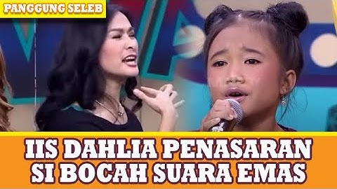 IIS DAHLIA PENASARAN ISI TENGGOROKAN SI BOCAH SUARA EMAS | PANGGUNG SELEB