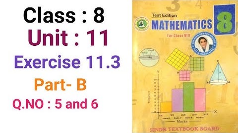 #Maths | Class 8 | Unit 11  | Exercise 11.3  Part B Q 5 to 6 Sindh textbook board