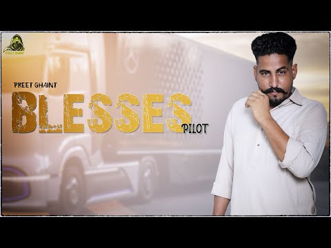 Blesses Pilot  | Preet Ghaint | New Punjabi songs2021