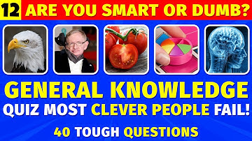 40 Hard General Knowledge Questions - 90% Fail This Tough Trivia Quiz! (Brain Gym 12)