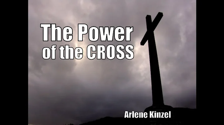 Arlene Kinzel - #1 The power of the Cross