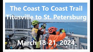 Florida Coast To Coast Trail Titusville to St Petersburg March 18 21 2024