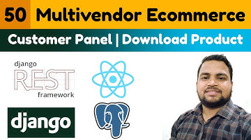 Customer Orders|Downloadable Product|Multivendor Ecommerce Website Django ReactJs|REST API #50