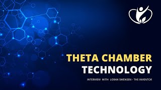 Theta Chamber Interview with the inventor Loran Swensen