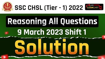 SSC CHSL 2023 | 9 MARCH 2023 | REASONING ALL QUESTION WITH DETAILS  SHIFT 1| EXAMCARTLIVE