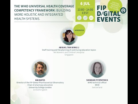 WHO Universal Health Coverage Competency Framework:Building more holistic &integrated health systems