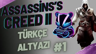 Assassin's Creed II Bölüm 1 TÜRKÇE ALTYAZI