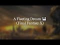 Miniature de la vidéo de la chanson いつか終わる夢（ファイナルファンタジーXより）