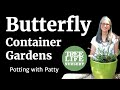 How to plant a Butterfly Garden in Containers - Potting with Patty