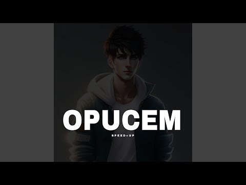 Opucem - Sped Up