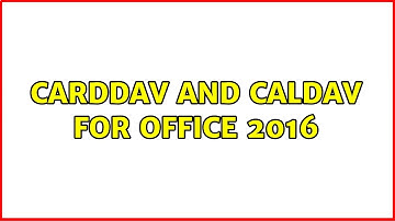 CardDAV and CalDAV for Office 2016