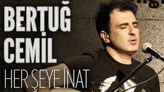 Bertuğ Cemil - Herşeye İnat (JoyTurk Akustik)