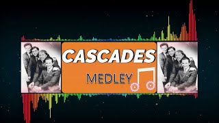 The Cascades Medley