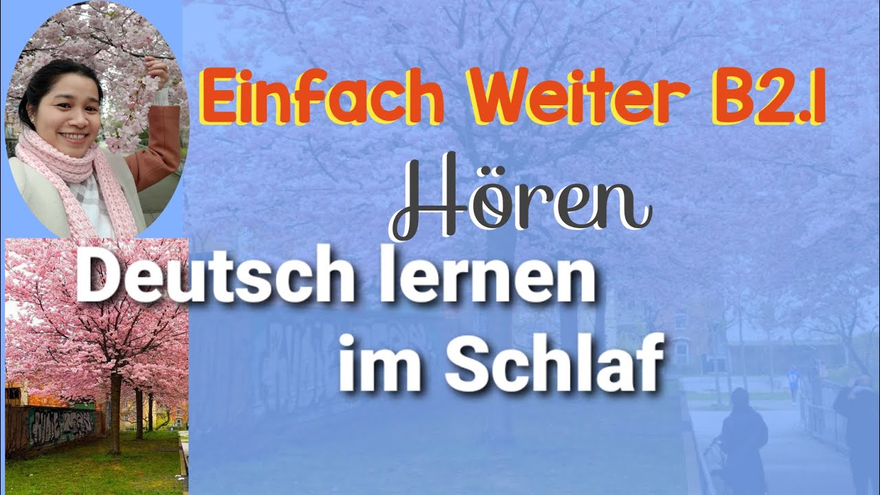 Einfach Weiter Deutsch B2 Einfach Weiter B2.1 || Deutsch lernen im Schlaf || Deutsch hören - YouTube